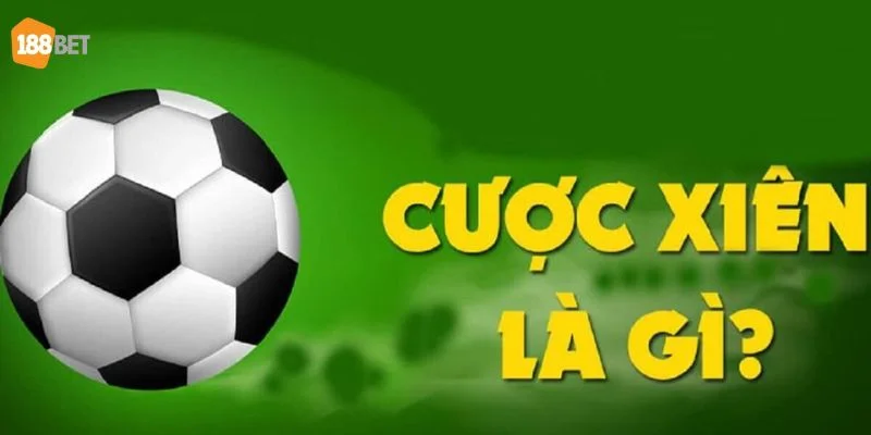 Cược Xiên Là Gì? Chinh Phục Kèo Cá Độ Với Giá Trị Bạc Tỷ Cược xiên là gì là câu hỏi mà bet thủ vô cùng quan tâm.