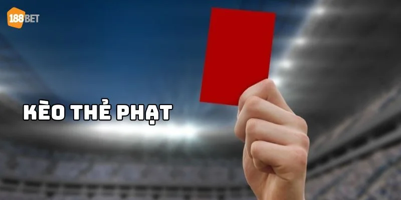 Bắt Kèo Thẻ Phạt: Bật Mí Mẹo Để Tay Chơi Hốt Bạc Tại 188Bet Kèo thẻ phạt tại sàn cược 188BET đang thu hút nhiều người chơi.