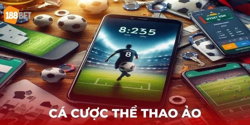 Thể Thao Ảo 188BET - Trải Nghiệm Cược Hấp Dẫn, Thú Vị 24/7